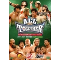 ALL TOGETHER 東日本大震災復興支援チャリティープロレス 2011.8.27 日本武道館 NTV version