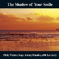 ザ シャドウ オブ ユア スマイル ～いそしぎ～
