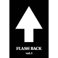 FLASH BACK vol.1＜3ヶ月期間限定版＞