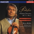 プロコフィエフ:ヴァイオリン協奏曲 第1番 ニ短調作品19 & 第2番 ト短調作品63