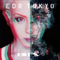 EDR TOKYO＜初回生産限定盤＞