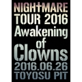 NIGHTMARE TOUR 2016 Awakening of Clowns 2016.06.26 TOYOSU PIT [DVD+ブックレット]＜初回生産限定版＞