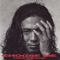 CHOOSE ME