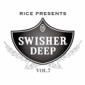 SWISHER DEEP VOL.7