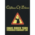 カオス・リドゥン・イヤーズ ～ストックホルム・ノックアウト・ライヴ＜初回生産限定盤＞
