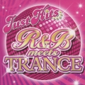 R&B meets TRANCE -JUST HITS-