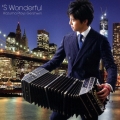 ス・ワンダフル～三浦一馬プレイズ・ガーシュウィン～