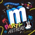 Manhattan Records presents Party Anthems 2 (Mixed By DJ REN)