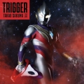 Trigger＜ウルトラマン盤＞