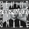 BEHIND EVERY SMILE [CD+DVD]＜初回生産限定盤＞
