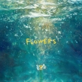 FLOWERS [CD+Blu-ray Disc]＜完全生産限定盤＞