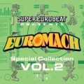 SUPER EUROBEAT presents EUROMACH Special Collection VOL.2