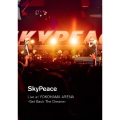 SkyPeace Live at YOKOHAMA ARENA-Get Back The Dreams-＜通常盤＞