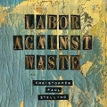 Labor Against Waste＜White Vinyl＞
