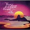 Too Slow To Disco Brazil Compiled by Ed Motta