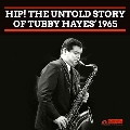 Hip! The Untold Story of Tubby Hayes 1965