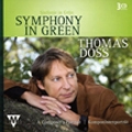 Symphony in Green - Thomas Doss - A Composer's Portrait