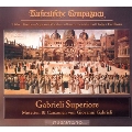 Gabrieli Superiore:Motets&Canzone