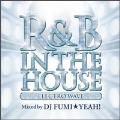 R&B IN THE HOUSE -ELECTRO WAVE- mixed by DJ FUMI★YEAH!
