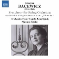 Grazyna Bacewicz: Symphony for String Orchestra, Concerto for String Orchestra, Piano Quintet No.1