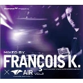 Heartbeat Presents Mixed By Francois K.×AIR Vol.2