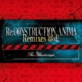 Re:Construction ANIMA -Remixes-