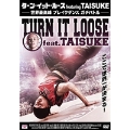 ターン・イット・ルースfeaturing TAISUKE ～世界最高峰 ブレイクダンス ガチバトル～