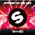 SPINNIN' IN THE MIX mixed by YAMATO