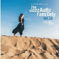 For Jazz Audio Fans Only Vol.16<完全限定盤>