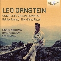 Ornstein: Complete Violin Sonatas, Hebriac Fantasy, Three Flute Pieces