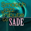 Smooth Jazz Tribute To Sade