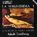LA SERENISSIMA:LUTE MUSIC IN VENICE