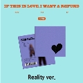 If this is love, I want a refund (Reality ver.)<完全数量限定盤>