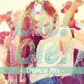 Ole!Ole! ～Tropical Mix～