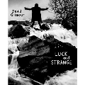 Luck and Strange