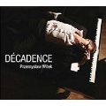 Decadence - Rachmaninv: Etude-Tableaux; Szymanowski: Piano Sonata Op.8