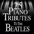 25 Piano Tributes to the Beatles