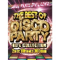 THE BEST OF DISCO PARTY -80's COLLECTION-