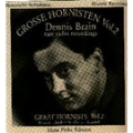 Grosse Hornisten Vol.2 - Dennis Brain Rare Recordings