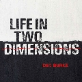 Life In Two Dimensions