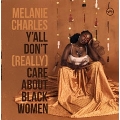 Y'all Don't (Really) Care About Black Women
