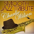 Smooth Jazz Tribute to Charlie Wilson