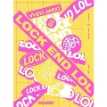 Lock End LOL: 2nd Single (LOCK Ver.)