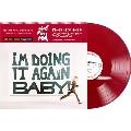 I'm Doing It Again Baby!<完全生産限定盤/Transparent Red Vinyl/帯付仕様>