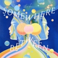 Somewhere Between＜数量限定盤＞