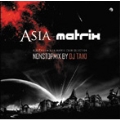 ASIA-MATRIX (Nonstop Mix By DJ Taiki) - 2CD Limited Digipak Edition<完全限定生産盤>