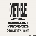 One Theme & Subsequent Improvisation<限定盤>