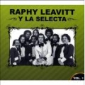 Raphy Leavitt Y La Selecta Vol.1