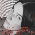 Is It Light Where You Are (LP)<Black Vinyl>