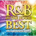 R&B IN THE HOUSE-EXTRA BEST- mixed by DJ FUMI★YEAH!